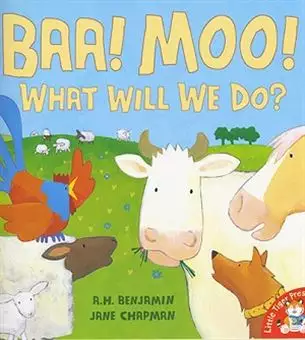 Baa Moo What Will We Do