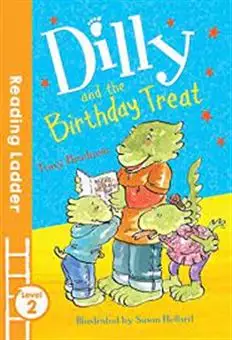 Reading Ladder Level 2/ Dilly and the Birthday Treat