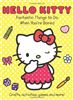 Hello Kitty/ Fantastic Things To Do When Youre Bored