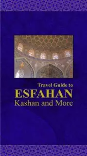 راهنمای سفر به اصفهان،کاشان و شهرهای دیگر