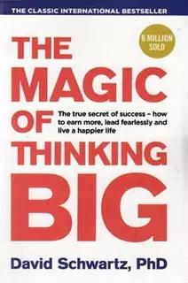 The magic of thinking big: جادوی فکر بزرگ