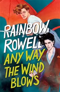 Rainbow rowell 3: any way the wind blows