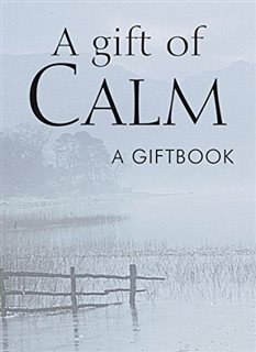 A Gift of Calm/ A Helen Exley Gift Book