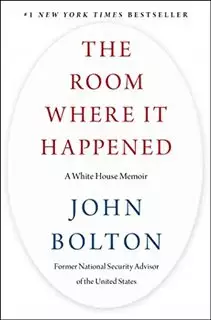 The Room Where It Happened: A White House Memoir