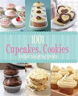 1001 Cupcakes Cookies and Other Tempting Treats