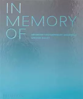 In Memory of/ Designing Contemporary Memorials