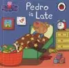 Peppa pig/ Pedro is Late