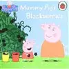 Peppa pig/ Mummy Pigs Blackberries