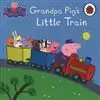 Peppa pig/ Grandpa Pigs Little Train