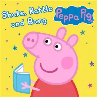 Peppa pig/ Shake Rattle and Bang