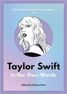 Taylor Swift/ In Her Own Words