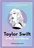 Taylor Swift/ In Her Own Words