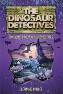 داستان انگلیسی The Dinosaur Detectives/ Dragons Dracula and Dinosaurs