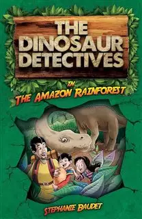 داستان انگلیسی The Dinosaur Detectives/ In The Amazon Rainforset