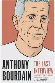 Anthony  Bourdain: the Last Interview