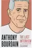 Anthony  Bourdain: the Last Interview