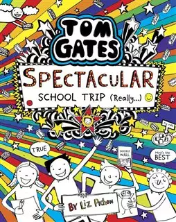 Spectacular School Trip Really/ Tom Gates 17