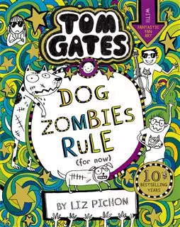 Dog Zombies Rule for Now/ Tom Gates 11