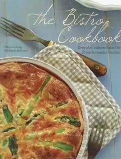 The Bistro Cook Book/ Everyday Cuisine From The French Country Kitchen