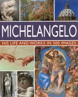 The Life And Works of Michelangelo