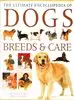 The Ultimate Encyclopedia of Dogs/ Breeds & Care