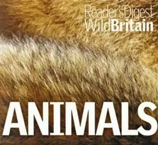 Reader's Digest Wild Britain/ Animals