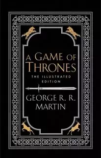 A Game of Thrones/ The Illustrated Edition