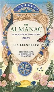 The Almanac/ A Seasonal Guide to 2021