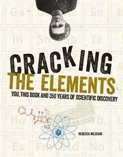 Cracking The Elements/ 350 Years of Scientific Discovery