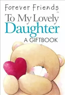 To My Lovely Daughter/ A Helen Exley Gift Book