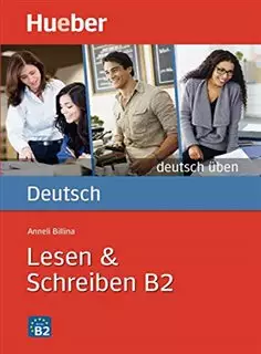 Deutsch Uben/ Lesen & Schreiben B2