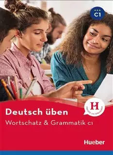 Deutsch Uben/ Wortschatz & Grammatik C1
