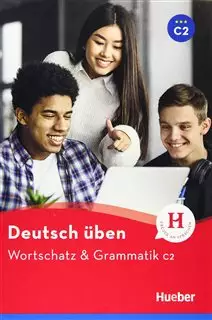 Deutsch Uben/ Wortschatz & Grammatik C2