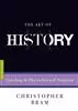 The Art of History/ Unlocking the Past in Fiction and Nonfiction