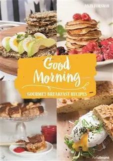 Good Morning/ Gourmet Breakfast Recipes