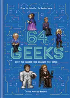 64 Geeks/ The Brains Who Shaped Our World