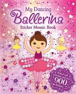 My Dancing Ballerina/ Sticker Mosaic Book