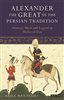 Alexander the Great in the Persian Tradition