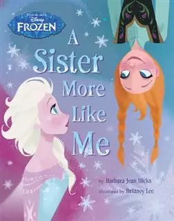 Disney Frozen/ A Sister More Like Me