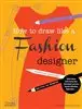 How To Draw Like a Fashion Designer