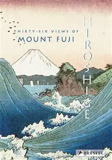 Hiroshige/ Thirty Six Views Of Mount Fuji