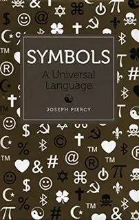 SYMBOLS / A UNIVERSAL LANGUAGE