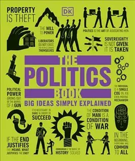 The Politics Book/ Big Ideas Simply Explained