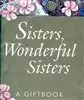 SISTERS WONDERFUL SISTERS/ A HELEN EXLEY GIFT BOOK