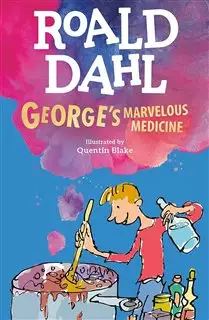 Roald Dahl / Georges Marvellous Medicine