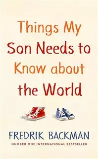Thing my Son Needs to Know about the World
