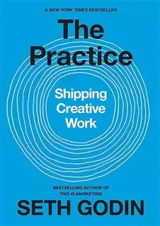 The Practice/ Shipping Creative Work