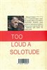 Too Loud a Solotude